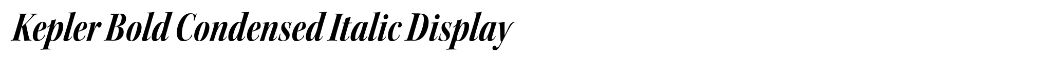 Kepler Bold Condensed Italic Display image